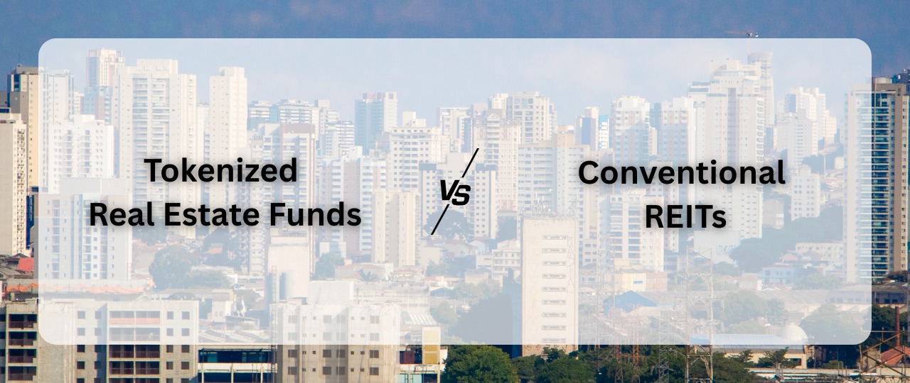 Key advantages of tokenized funds (versus conventional REITs) include: